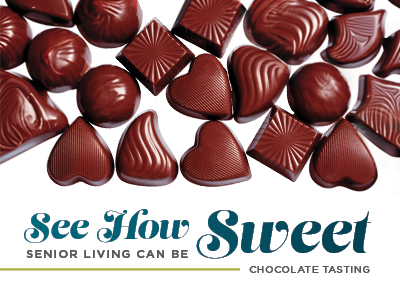 Assorted chocolates in heart, square, and round shapes above text that reads, “See How Sweet Senior Living Can Be. Chocolate Tasting.”.
