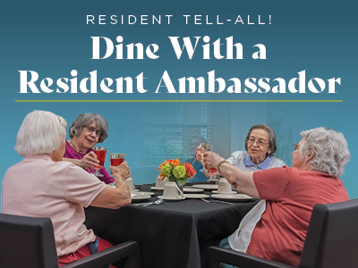 Four senior women sit around a dining table, smiling and raising glasses in a toast. The text above reads, “Resident Tell-All! Dine With a Resident Ambassador.” The setting appears warm and inviting.