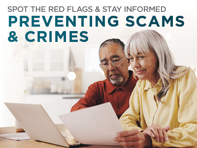 Older couple sits at a table looking at papers and a laptop, with text above them that reads, “Spot the red flags & stay informed. Preventing scams & crimes.” The scene emphasizes the importance of vigilance and awareness in a Senior Living Community.