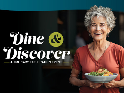 Smiling older woman with short curly gray hair holding a bowl of food. Next to her, text reads: “Dine & Discover: A Culinary Exploration Event.” Background is dark with a teal accent at the top.