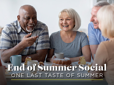 Four older adults sit around a table, laughing and enjoying coffee and cake. The text reads, “End of Summer Social—One Last Taste of Summer.”.