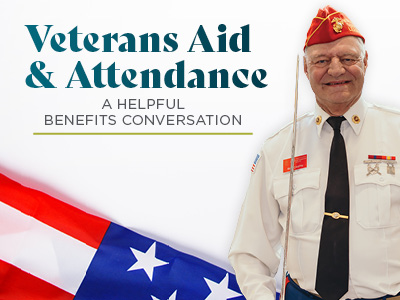 A smiling older man in a military uniform and red cap stands beside a folded American flag. Text reads: “Veterans Aid & Attendance - A Helpful Benefits Conversation for Senior Living.”.