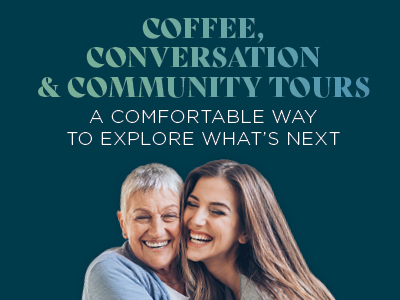 Two women, one older and one younger, smiling and embracing against a blue background with text promoting Assisted Living, coffee, conversation, and community tours as a comfortable way to explore what's next.