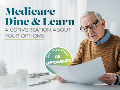 An older man wearing glasses reads papers at a table, reflecting the thoughtful atmosphere of Senior Living. Text reads: “Medicare Dine & Learn. A conversation about your options. Get informed. Be empowered.” The setting looks calm and homey.