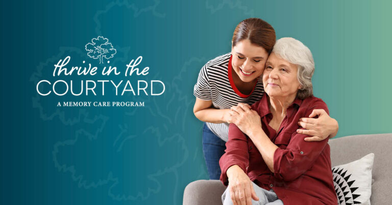 A younger woman hugs and smiles at an older woman seated on a couch. Text reads "Thrive in the Courtyard: A Memory Care Program" on a teal background.