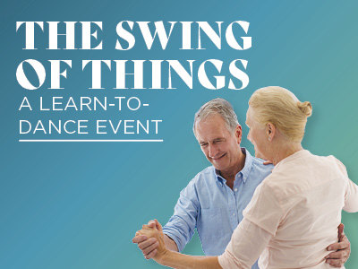 An older man and woman smile and dance together. Text above them says, “The Swing of Things: A Learn-to-Dance Event,” on a blue gradient background.