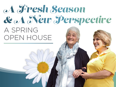 Two smiling women, one older and one younger, walk arm-in-arm. A daisy and text read: "A Fresh Season & A New Perspective. A Spring Open House." The scene suggests a welcoming, cheerful spring event.