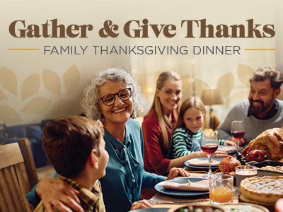 Text reads “Gather & Give Thanks, Family Thanksgiving Dinner” over a multigenerational family smiling at a dining table set with a turkey and various dishes.