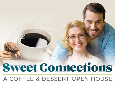 A smiling woman and man pose together beside a cup of coffee and cookies. Text reads: “Sweet Connections: A Coffee & Dessert Open House.”.